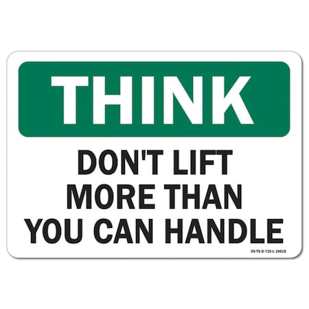Signmission OSHA Think, Don't Lift More Than You Can Handle, 10in X 7in Rigid Plastic, 7" W, 10" L, Landscape OS-TS-P-710-L-19618